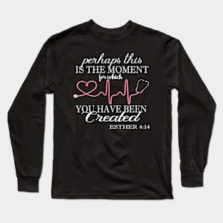 Doctor Nurse Hero Moment Created Bible Verse Long Sleeve T-Shirt